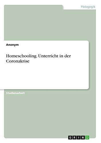 Homeschooling. Unterricht in der Coronakrise