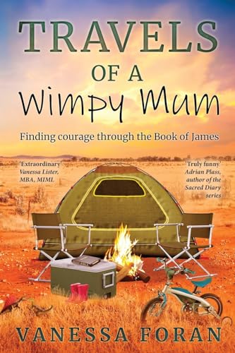Travels of a Wimpy Mum: Finding Courage through the Book of James