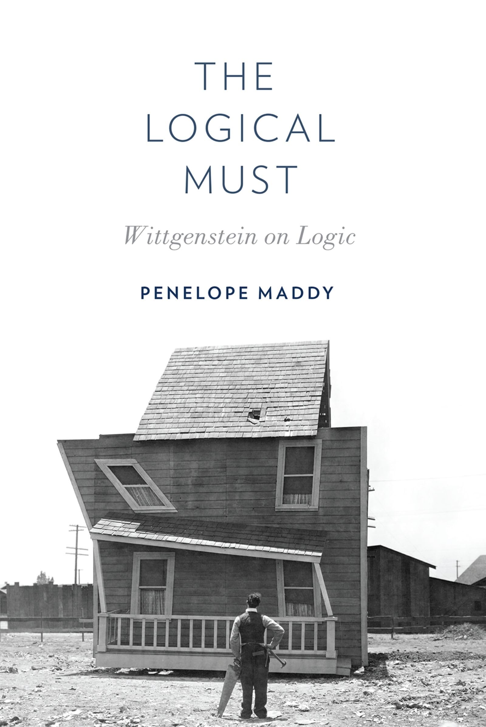 Penelope Maddy The Logical Must, Wittgenstein On Logic