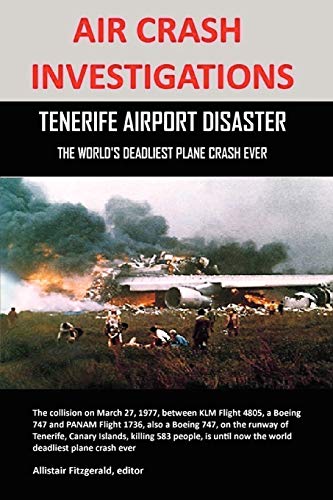 Allistair Fitzgerald Air Crash Investigations, Tenerife Airport Disaster, The World's Deadliest Plane Crash Ever