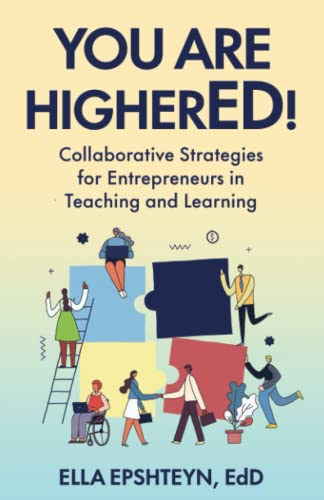You are HigherED!: Collaborative Strategies for Entrepreneurs in Teaching and Learning