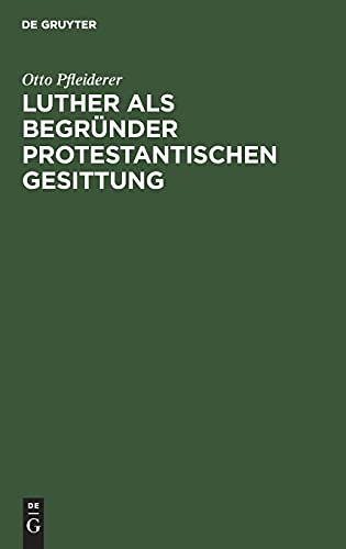 Luther als Begründer protestantischen Gesittung: Ein Vortrag zur Lutherfeier