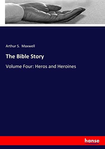 The Bible Story: Volume Four: Heros and Heroines