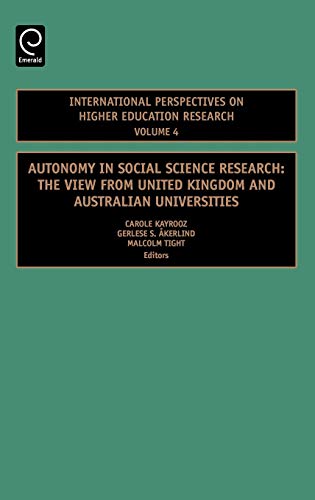 Autonomy in Social Science Research: The View from United Kingdom and Australian Universities (International Perspectives on Higher Education Research)