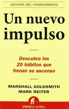 Un Nuevo Impulso: Descubra Los 20 Habitos Que Frenan Su Ascenso (Gestión del conocimiento)