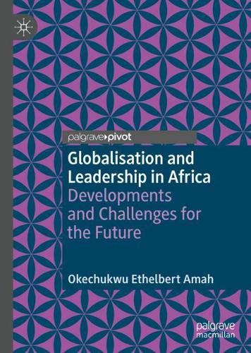 Globalisation and Leadership in Africa: Developments and Challenges for the Future