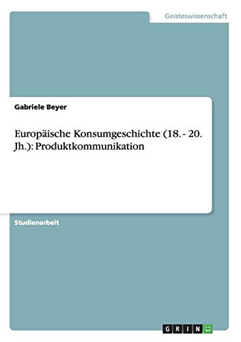 Europäische Konsumgeschichte (18. - 20. Jh.): Produktkommunikation
