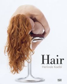 Herlinde Koelbl. Hair. Hair von Silke A. Schuemmer | Buch | Zustand sehr gut