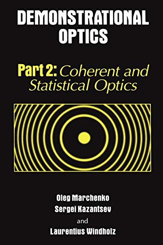 Demonstrational Optics: Part 2, Coherent and Statistical Optics