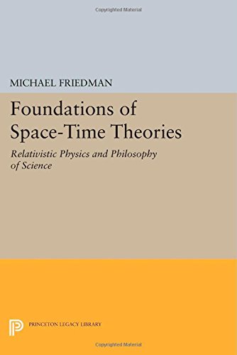 Foundations of Space-Time Theories: Relativistic Physics and Philosophy of Science (Princeton Legacy Library)