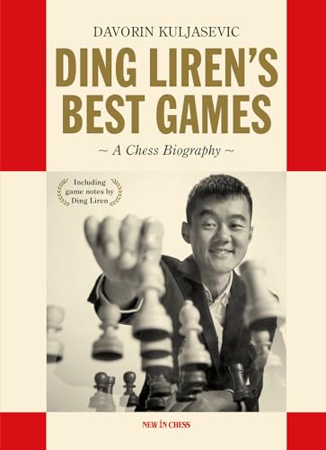 Davorin Kuljasevic Ding Liren's Best Games, A Chess Biography
