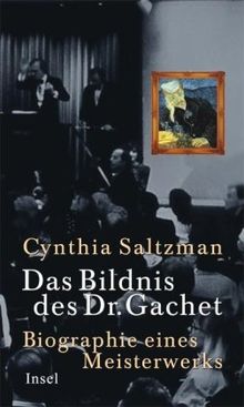 Das Bildnis des Dr. Gachet: Die Geschichte eines Meisterwerks