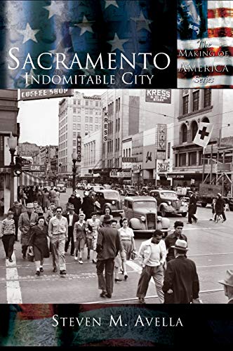 Sacramento: Indomitable City