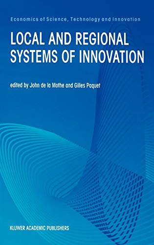 Local and Regional Systems of Innovation (Economics of Science, Technology and Innovation (14), Band 14)