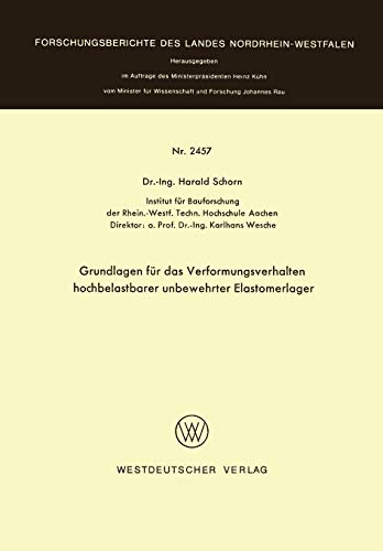 Grundlagen für das Verformungsverhalten hochbelastbarer unbewehrter Elastomerlager (Forschungsberichte des Landes Nordrhein-Westfalen)