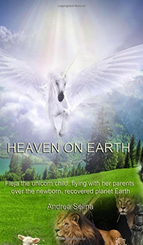 HEAVEN ON EARTH: Fleja the unicorn child, flying with her parents over the new born, recovered planet Earth