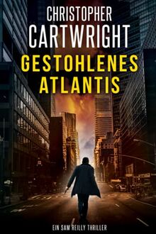 Gestohlenes Atlantis (Ein Sam Reilly Thriller, Band 3)