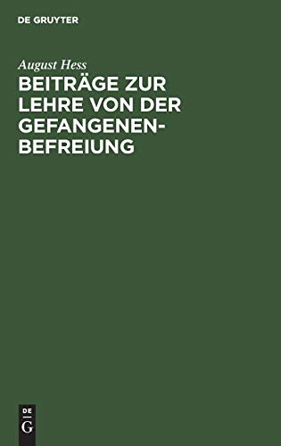 Beiträge zur Lehre von der Gefangenenbefreiung: (St.G.B. §§ 120–122,347)