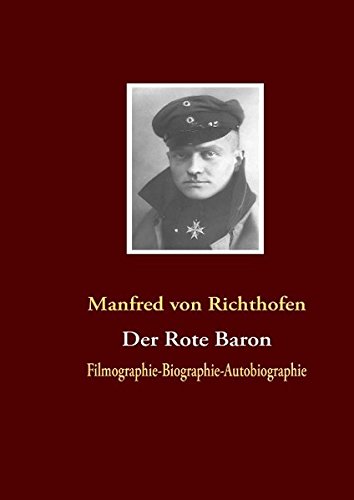 Der Rote Baron: Filmographie-Biographie-Autobiographie