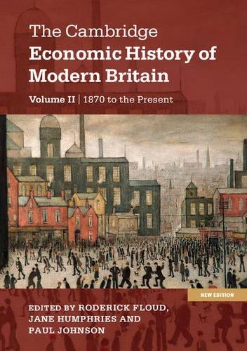 The Cambridge Economic History of Modern Britain 2 Volume Hardback Set: The Cambridge Economic History of Modern Britain