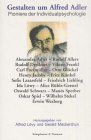 Gestalten um Alfred Adler: Pioniere der Individualpsychologie: Alexandra Adler, Rudolf Allers, Rudolf Dreikurs, Viktor Frankl, Carl Furtmüller, Otto ... Manès Sperber, Wilhelm Stekel, Erwin Wexberg