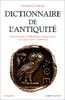 Dictionnaire de l'Antiquité : Mythologie, littérature, civilisation (Bouquins)