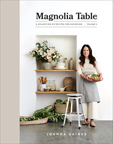 Joanna Gaines Magnolia Table, Volume 2, A Collection Of Recipes For Gathering