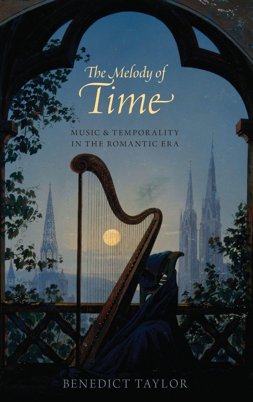 Melody of Time: Music and Temporality in the Romantic Era