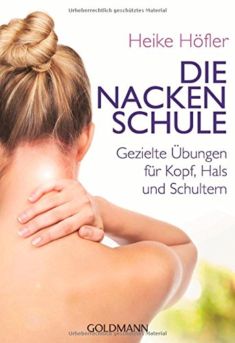 Nackenschmerzen selbst behandeln: Bewährte by Höfler, Heike