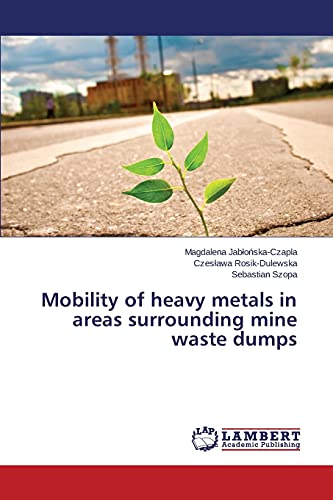 Mobility of heavy metals in areas surrounding mine waste dumps