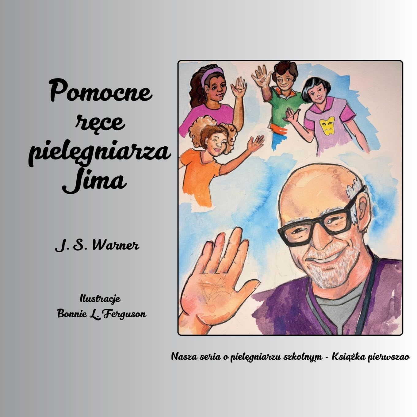 Pomocne ręce pielęgniarza Jima (Nasza Seria O Pielęgniarzu Szkolnym, Band 1)