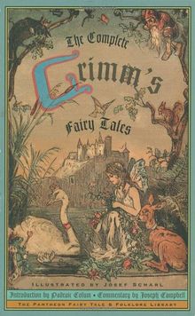The Complete Grimm's Fairy Tales (Pantheon Fairy Tale & Folklore Library)