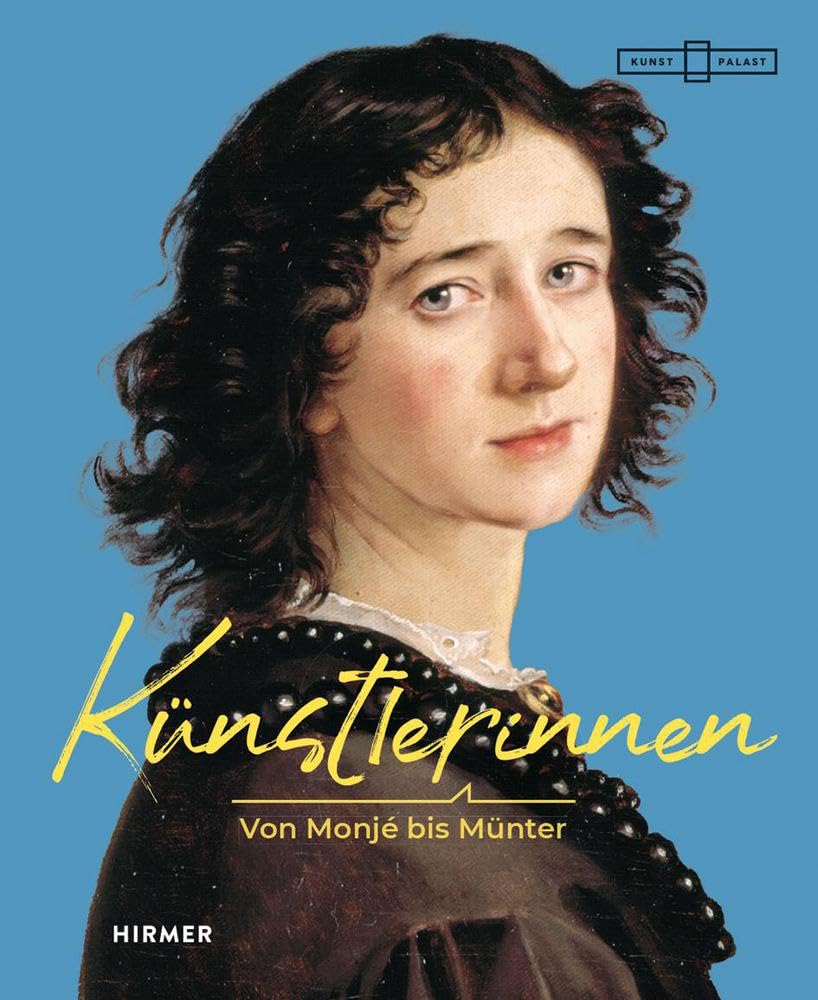 Künstlerinnen! - Von Monjé bis Münter: 100 Jahre weibliche Kunstgeschichte