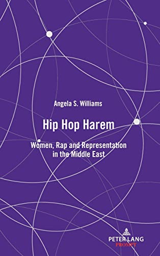 Hip Hop Harem: Women, Rap and Representation in the Middle East