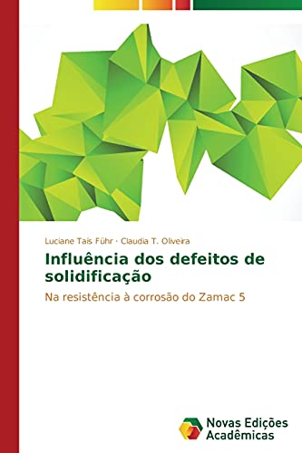 Influência dos defeitos de solidificação: Na resistência à corrosão do Zamac 5