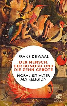 Der Mensch, der Bonobo und die Zehn Gebote: Moral ist älter als Religion