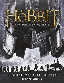 Le Hobbit - La Bataille des cinq armées. Le Guide officiel du film von Brian Sibley | Buch | Zustand sehr gut
