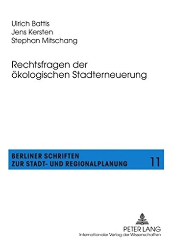 Rechtsfragen der ökologischen Stadterneuerung (Berliner Schriften zur Stadt- und Regionalplanung)