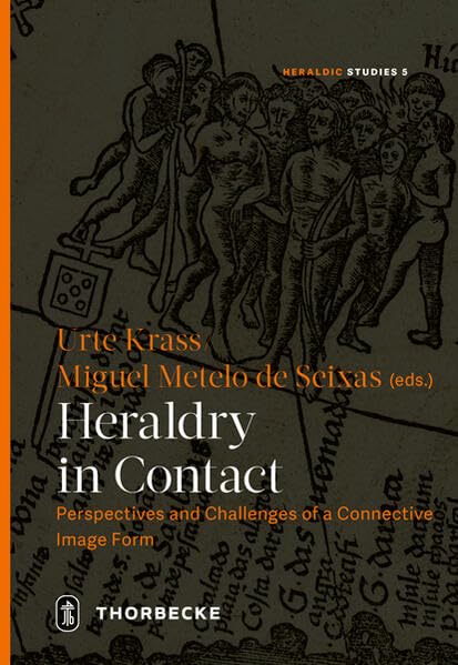 Heraldry in Contact: Perspectives and Challenges of a Connective Image Form (Heraldic Studies)