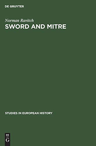Sword and mitre: Government and episcopate in France and England in the age of aristocracy (Studies in European History, 10)