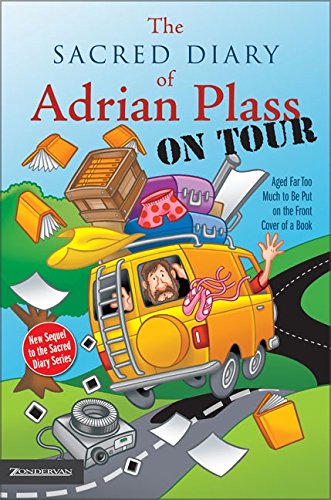 The Sacred Diary Of Adrian Plass, On Tour, Aged Far Too Much To Be Put On The Front Cover Of A Book
