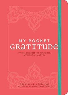 My Pocket Gratitude: Anytime Exercises for Awareness, Appreciation, and Joy (My Pocket Gift Book Series)