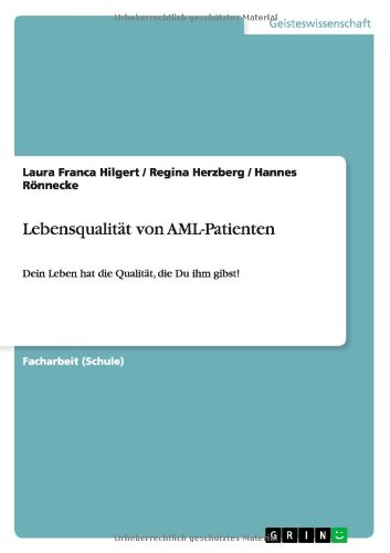 Lebensqualität von AML-Patienten: Dein Leben hat die Qualität, die Du ihm gibst!