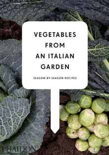 Vegetables from an italian garden : season by season recipes