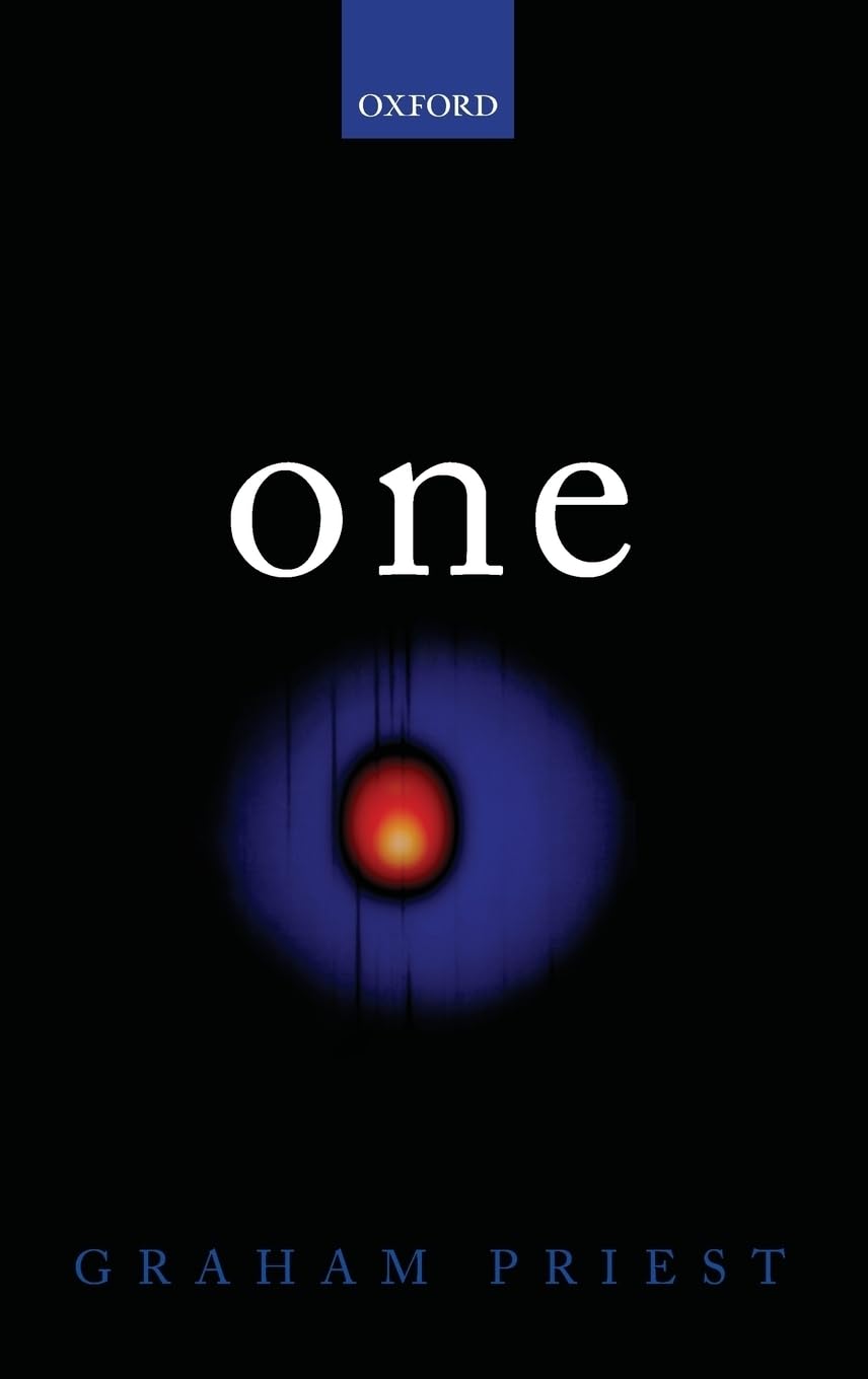 One: Being an Investigation Into the Unity of Reality and of Its Parts, Including the Singular Object Which Is Nothingness