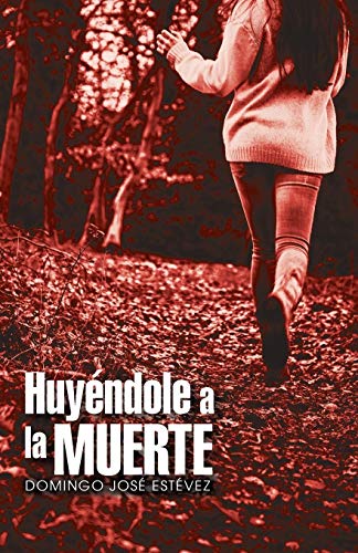 Huyéndole a la muerte