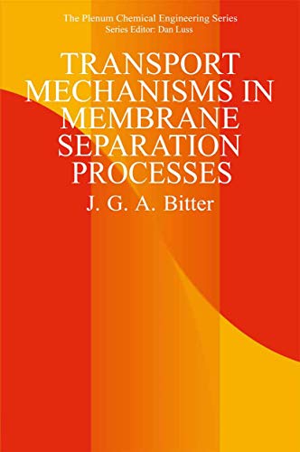 Transport Mechanisms in Membrane Separation Processes (The Plenum Chemical Engineering Series)