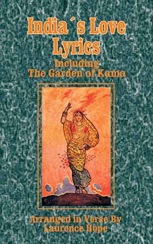 India's Love Lyrics: Including the Garden of Kama