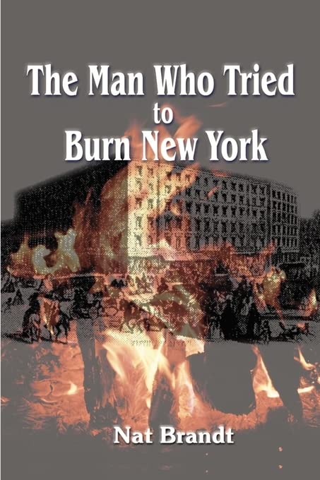 The Man Who Tried to Burn New York
