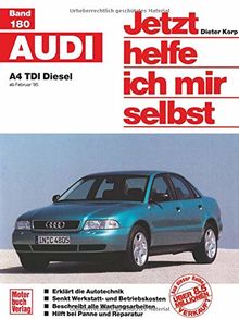 Audi A4 TDI Diesel: ab Februar '95  // Reprint der 1. Auflage 1996 (Jetzt helfe ich mir selbst)